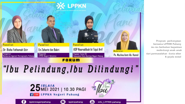 Program  perkongsian  bersama LPPKN Pahang  isu-isu berkaitan bagaiman melindungi anak-anak dari permasalahan  dunia siber  & gejala sosial